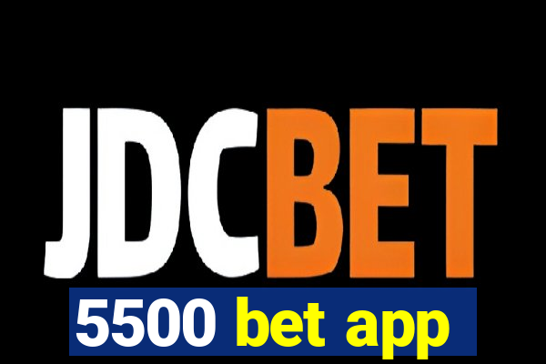 5500 bet app